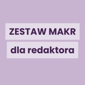 Zestaw makr dla redaktora