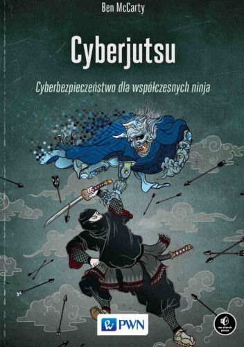książka cyberjutsu cyberbezpieczeństwo dla współczesnych ninja ben mccarty