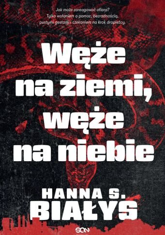książka węże na ziemi węże na niebie hanna szczukowska białys