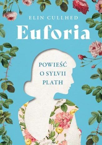 książka elin cullhed euforia powiesc o sylwii plath