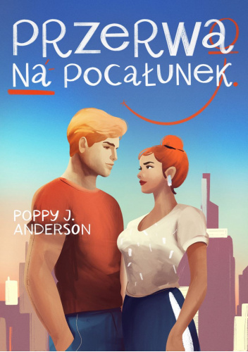 książka przerwa na pocałunek poppy j anderson