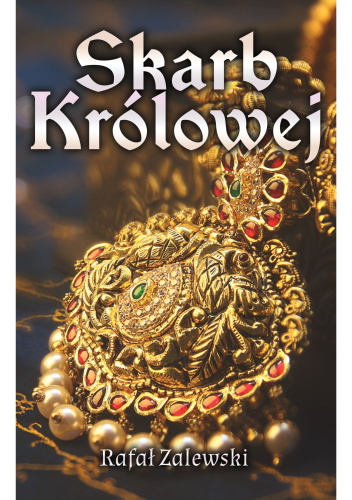 książka skarb królowej rafał zalewski
